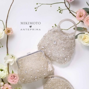 ANTEPRIMA（アンテプリマ）とMIKIMOTO（ミキモト）がコラボコレクションを発表